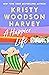 A Happier Life by Kristy Woodson  Harvey