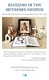 Blessing in the Orthodox Church: Embracing God’s Grace in Everyday Moments of Our Lives