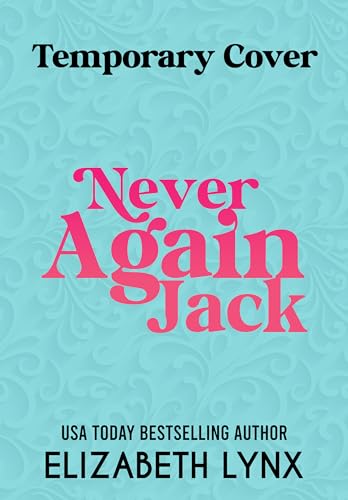 Never Again Jack (Billionaire Sloan Brothers Book 1)