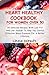 HEART HEALTHY COOKBOOK FOR WOMEN OVER 50 by LINDA DONLEY