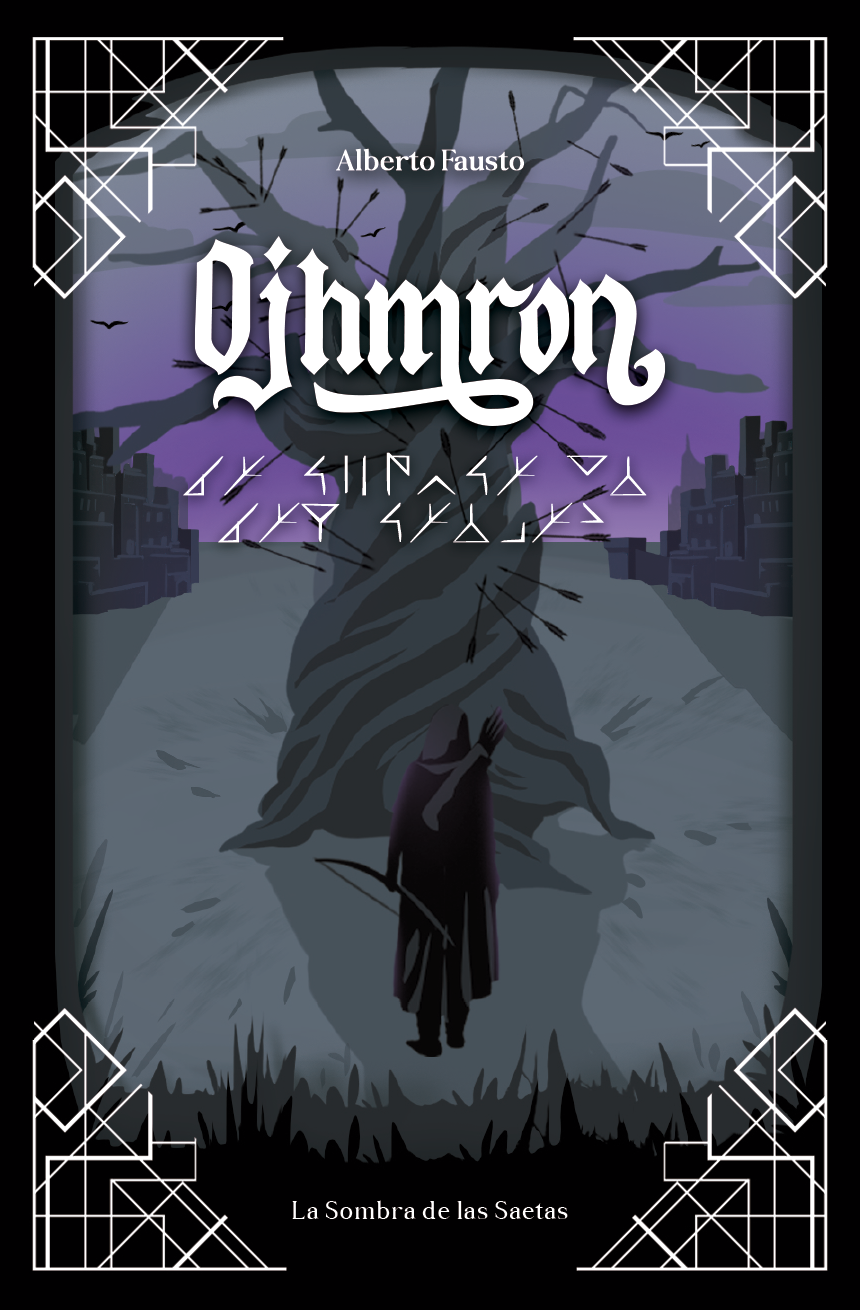 Ojhmron: La Sombra de las Saetas (Ojhmron: Trilogía Oscura, #2)