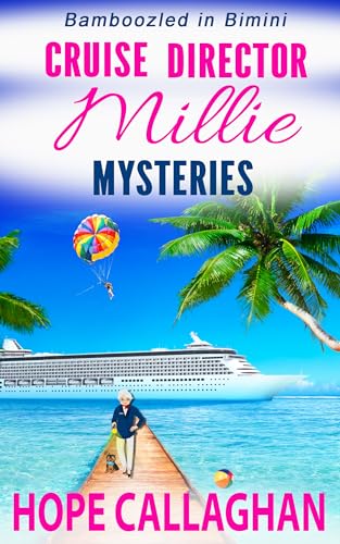 Millie's Cruise Ship Mysteries: Bamboozled in Bimini (Cruise Director Millie Mysteries Book 2)