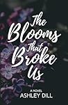 Book cover for The Blooms That Broke Us (Tennessee Love Stories)