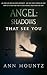 ANGEL: Shadows That See You...