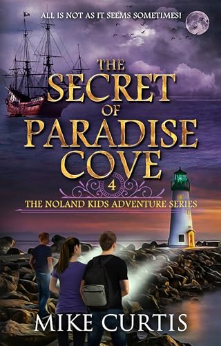 The Secret of Paradise Cove (The Noland Kids Adventure Series, #4)