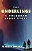 The Underlings: A Hologram ...