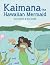 Kaimana the Hawaiian Mermaid by Tara Coyote