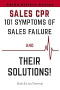 Sales CPR : 101 Symptoms of Sales Failure and Their Solutions! (Sales Killers Series)