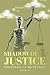 Shadow of Justice: From Dar...