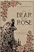 The Bear & the Rose
