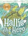 Hallie the Hero by Lorrie P. Grosfield