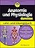 Anatomie und Physiologie Lehr- und Übungsbuch für Dummies by Erin Odya