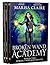Broken Wand Academy by Marisa Claire