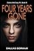Four Years Gone: A Murder M...