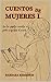 Cuentos de Mujeres I