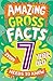 Amazing Gross Facts Every 7...