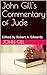 John Gill's Commentary of Jude: Edited by Robert A. Edwards