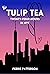 The Tulip Tea Twenty-Four Hours in NYC