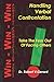 Handling Verbal Confrontation: Take the FEAR Out of Facing Others