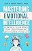 Mastering Emotional Intelli...