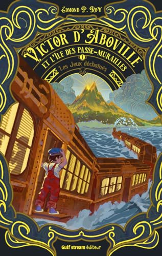 Les Jeux déchainés (Victor d'Aboville et l'île des passe-murailles, #1)