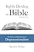 Rightly Dividing the Bible Volume One: The Basics and Background of Dispensationalism