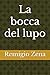 La bocca del lupo (Italian Edition)