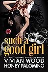 Such a Good Girl by Vivian Wood