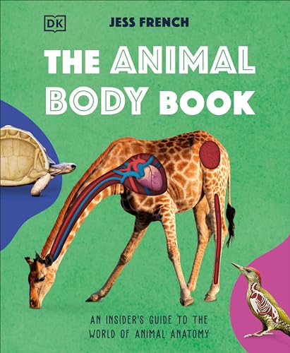 The Animal Body Book: An Insider's Guide to the World of Animal Anatomy (Hardcover)