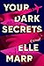 Your Dark Secrets