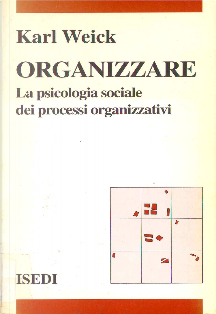 Organizzare: La psicologia sociale dei processi organizzativi