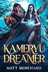 Kameryu Dreamer: A Spicy Faerie Fantasy Romance Novel (The Four Worlds Series Book 1)