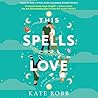 This Spells Love by Kate Robb