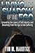 Living in the Shadow of the Ego: Unraveling the Layers of Self-Identity and Detaching From the Ego to End Suffering