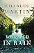 Wrapped In Rain by Charles Martin