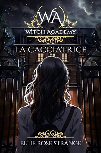 La Cacciatrice (Witch Academy, #1)
