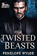 Her Twisted Beasts
