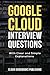 GCP Interview Questions: Ace your Google Cloud Engineer interview