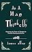 As a Man Thinketh: Mastering the Power of Thought for Personal Mastery and Success