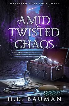 Amid Twisted Chaos (Darkened Skies #3)