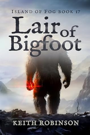 Lair of Bigfoot (Island of Fog, #17)