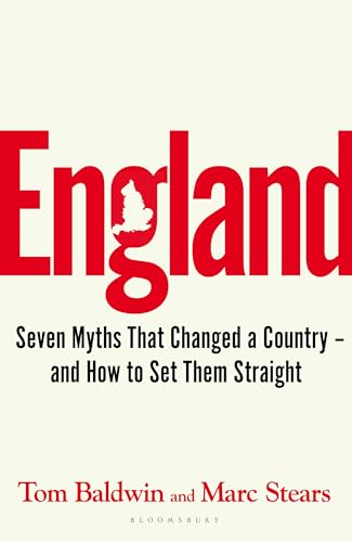 England: Seven Myths That Changed a Country – and How to Set Them Straight (Kindle Edition)