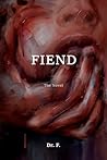 Book cover for Fiend: The Novel (Mason Rome Book 1)