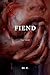 Fiend: The Novel (Mason Rome Book 1)
