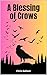 A Blessing of Crows: A Coll...