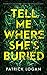 Tell Me Where She's Buried (Striker and Frost, #1)