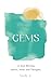 GEMS: 12-Step Meeting Shares, Notes and Thoughts (The GEMS Series: 12-Step Shares, Notes and Thoughts)