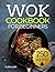 Wok cookbook for beginners by Clara Lion