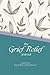 The Grief Relief Journal