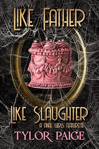 Like Father Like Slaughter (Final Girls Featurettes)